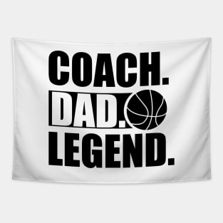 Basketball Coach - Coach. Dad. Legend. Tapestry