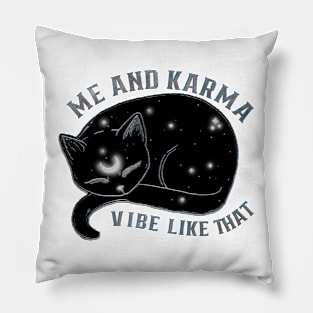 Me And Karma Vibes Like That Lazy Cat Pillow