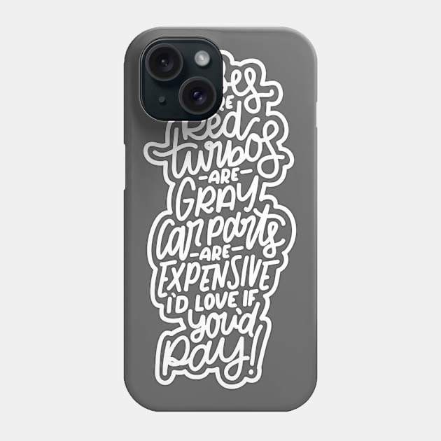 Roses Are Red, Turbos Are Gray - White Phone Case by hoddynoddy