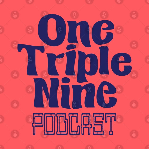 One Triple Nine Podcast by One Triple Nine Podcast