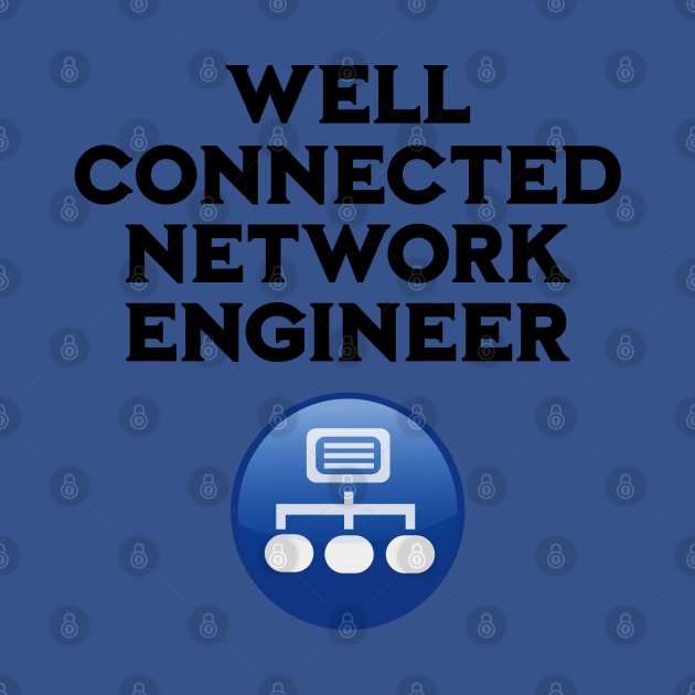 Well Connected Network Engineer by Miozoto_Design