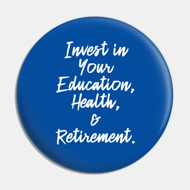 Invest in Your Education, Health and Retirement. | Personal Self | Development Growth | Discreet Wealth | Life Quotes | Royal Blue Pin by Wintre2