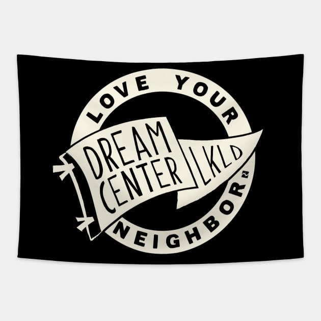 Dream Center LKLD Flag Love Your Neighbor Tapestry by DreamCenterLKLD