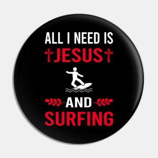 I Need Jesus And Surfing Surf Surfer Pin