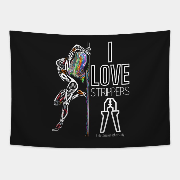 Funny I Love Strippers Electrician Tapestry by norules