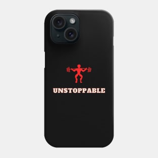 Unstoppable Fitness Motivation Apparel Phone Case