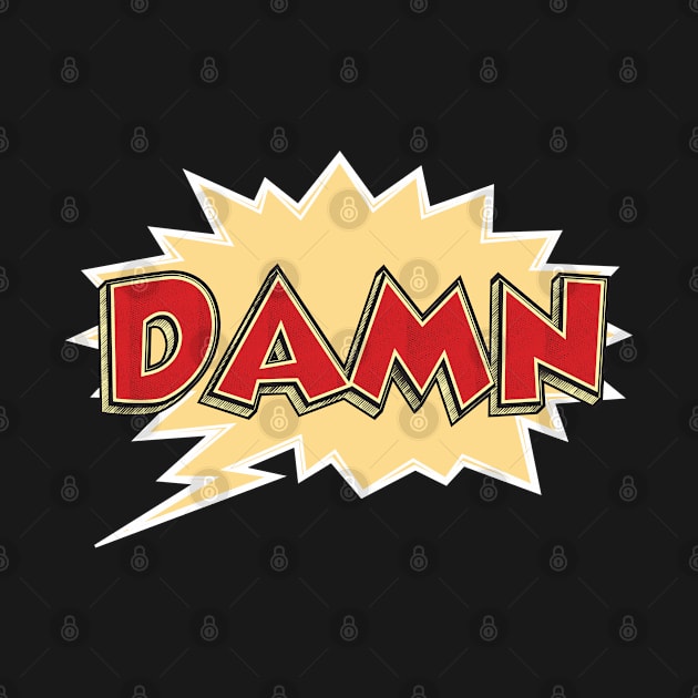 ✪ DAMN ✪ comic style bubble by Naumovski