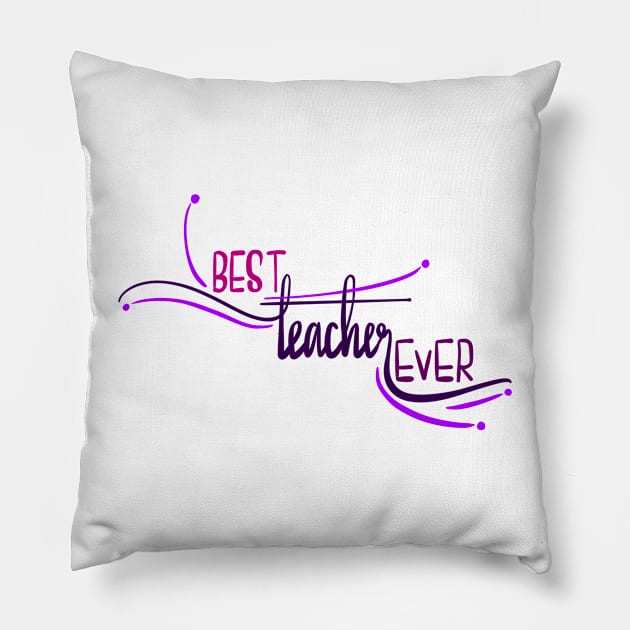 Best Teacher Ever Pillow by arcanumstudio