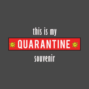 The Coronavirus Souvenir - Remember the Quarantine T-Shirt