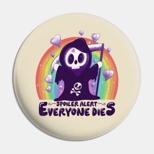 Spoiler everyone dies Pin