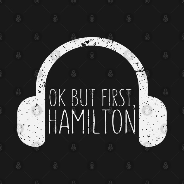 OK But First, Hamilton - Hamilton by ahmed4411