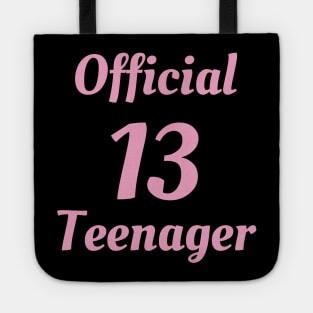 Official Teenager T-Shirt - 13th Birthday Gift Tee for Girls Tote