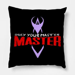 Obey Your Master Pillow