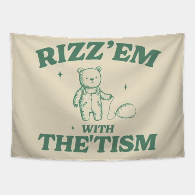 Rizz Em With The Tism Shirt, Retro Unisex Adult T Shirt, Funny Bear Meme Tapestry by Hamza Froug