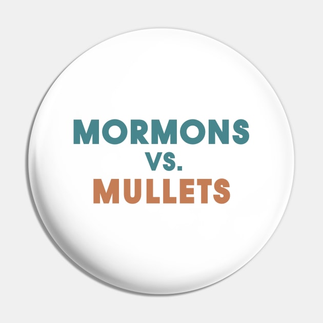 Mormons Vs. Mullets Pin by Infectee