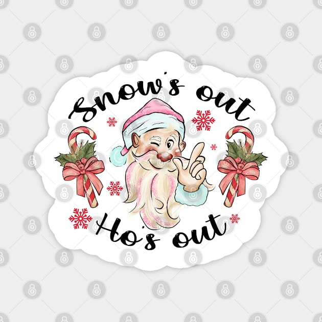 Snow's Out Ho's Out Magnet by MZeeDesigns