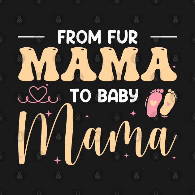 From Fur Mama To Baby Gift For Women Mother day by tearbytea