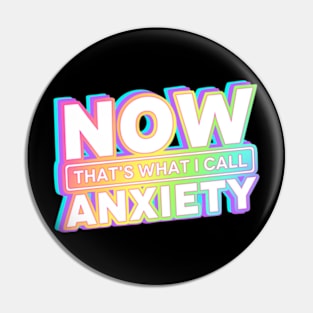 Now that's What I call Anxiety Pin