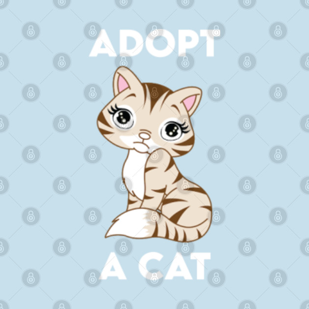 Disover Adopt A Cute Cat - Adopt A Cat - T-Shirt