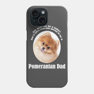 Pomeranian Dad Phone Case