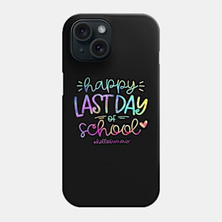 Happy Last Day Of School Phone Case