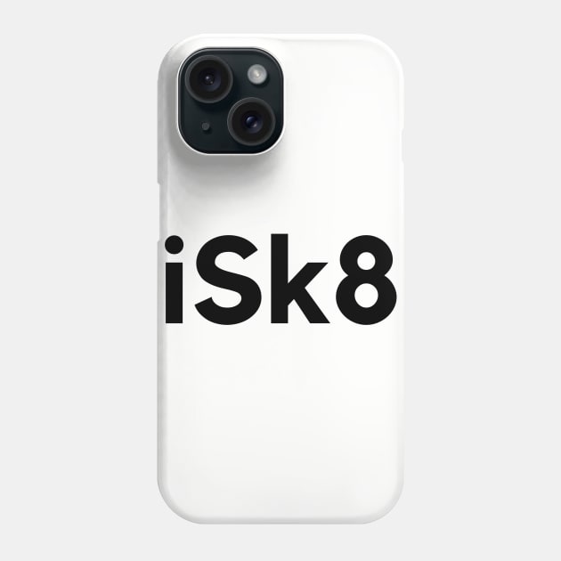 iSk8 Phone Case by MessageOnApparel