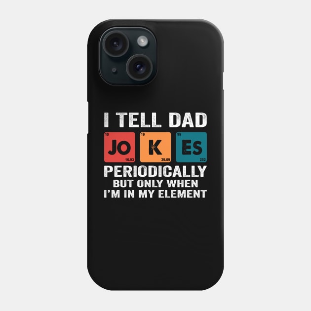 i tell dad jokes periodically Phone Case by Crazyshirtgifts