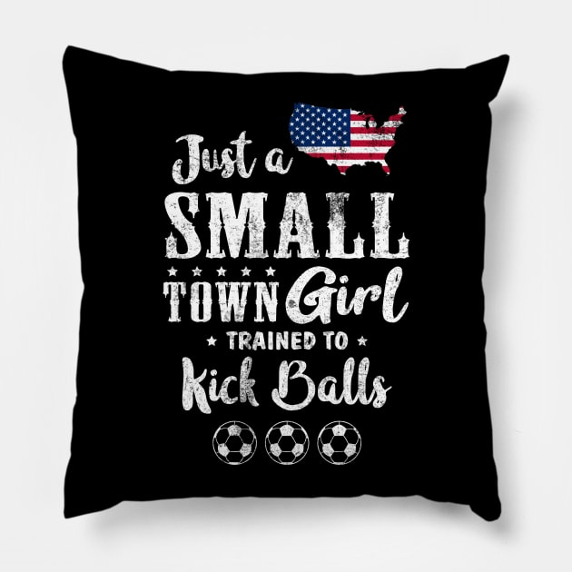 Just a Small Town Girl USA Soccer Tshirt Pillow by zurcnami