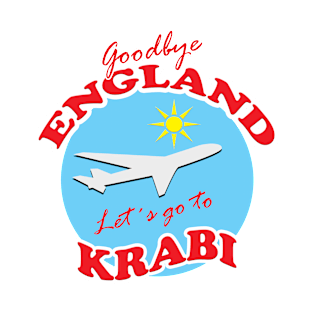 Goodbye ENGLAND Let´s go to KRABI T-Shirt