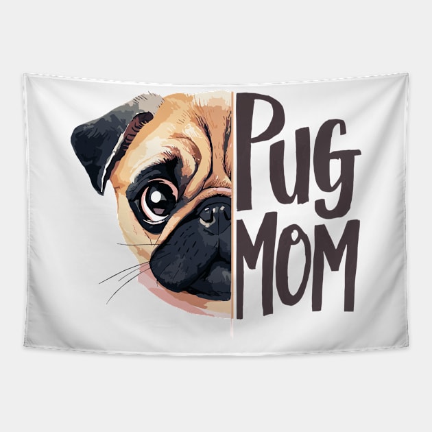 Pug Mom Cute Canine Lover Funny Adorable Dog Lover Tapestry by Indigo Lake