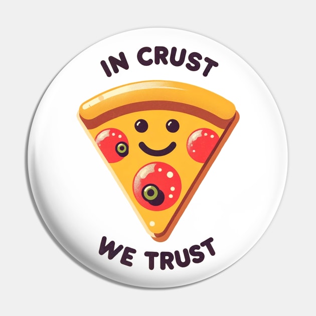 In Crust We Trust - Retro Pizza Slice Art Pin by Retro Travel Design