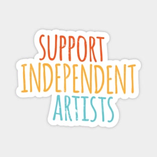 Support Independent Artists Colorful Typography Magnet