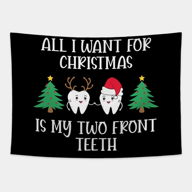 All I Want For Christmas Is My Two Front Teeth Tapestry by JacksonArts