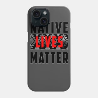 Native Lives Matter (Gray & Red) Phone Case