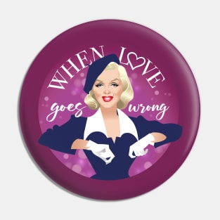 When love goes wrong Pin