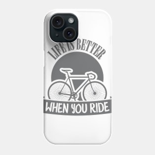 Life is Better When You Ride - Bicycle Design Phone Case