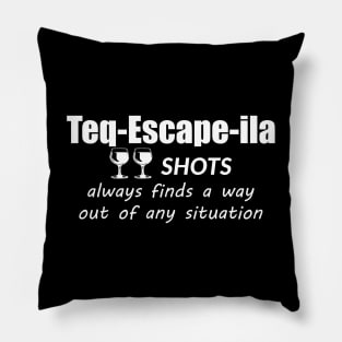 "Teq-Escape-ila" Two shots Tequila Pillow