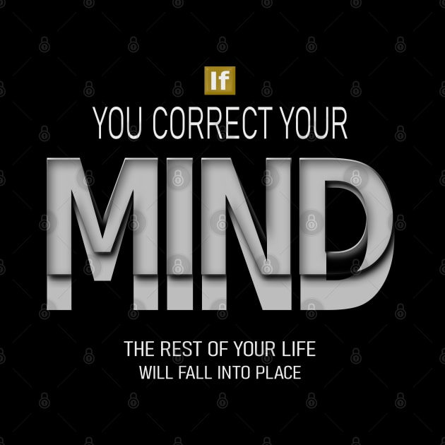 If you correct your mind, the rest of your life will fall into place | Lao Tzu quotes by FlyingWhale369