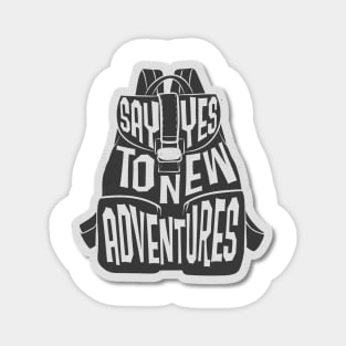 Say Yes To New Adventures Magnet