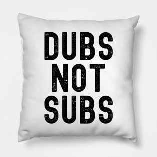 Funny Anime Merch - Dubs Not Subs Pillow