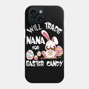 Bunny Eating Chocolate Will Trade Nana For Easter Candy Eggs Phone Case