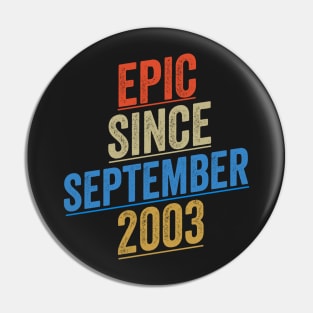 Epic Since September 2003 Funny Birthday Pin