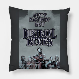 Ain't Nothin' But Authentic - Dustbowl Blues Pillow