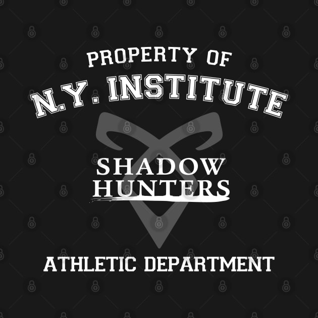 Shadowhunters - Property Of The New York Institute Athletic Department by BadCatDesigns