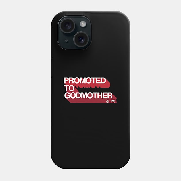 Promoted To Godmother ETD 2018 - Gift God mother Godmother Phone Case by giftideas