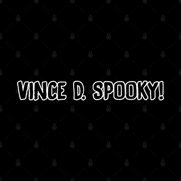 VDS! BENDY by Vince D. Spooky!