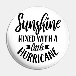 Sunshine Mixed With A Little Hurricane Pin