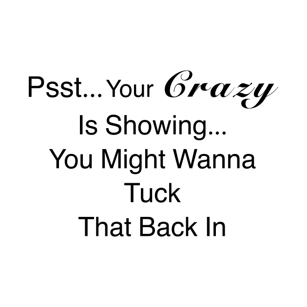 Your Crazy Is Showing Quote by JadesCanvas