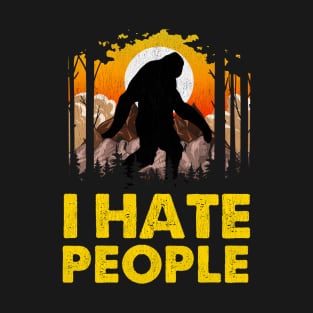 Cute & Funny I Hate People Bigfoot Pun Nature T-Shirt