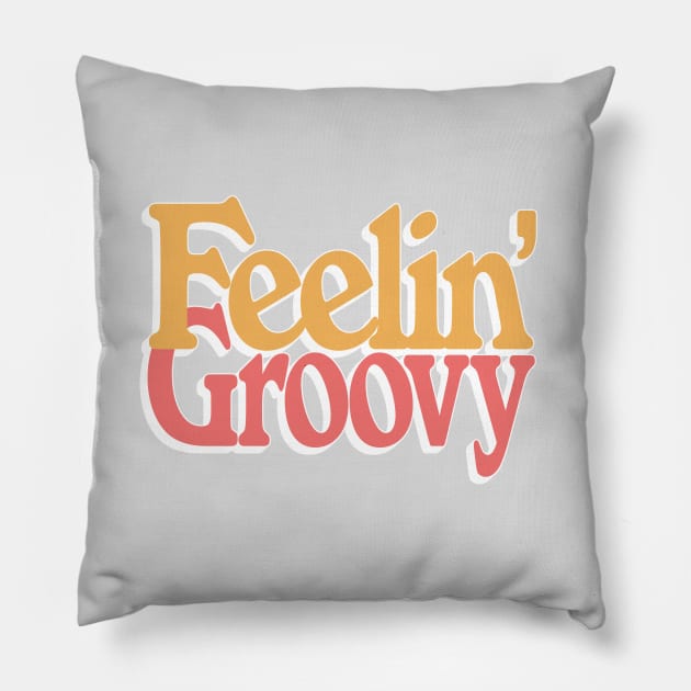 Feelin' Groovy \/\/\ Retro Style Typography Design Pillow by DankFutura